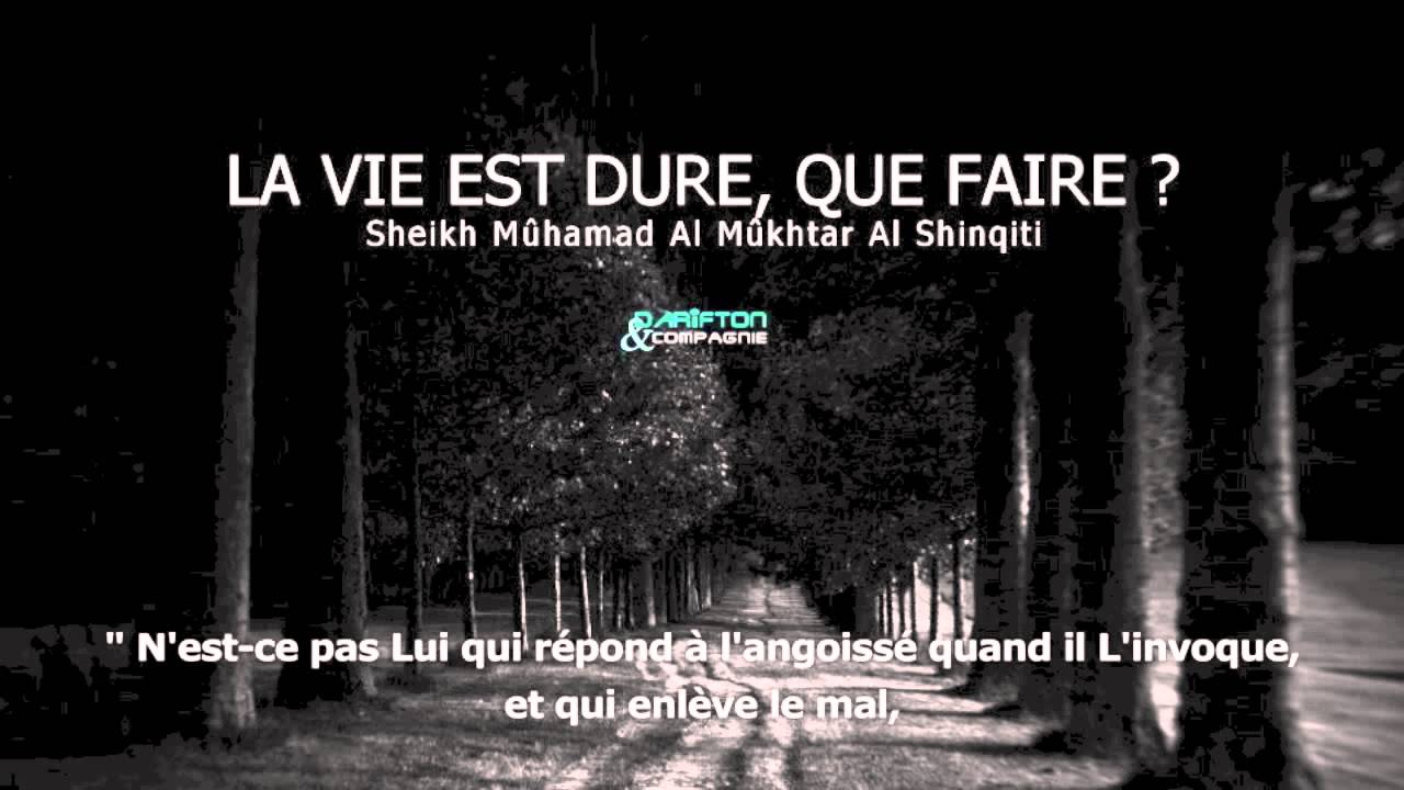 La vie est dure, que faire ? - Sheikh Mûhamad Al Mûkhtar Al Shinqiti