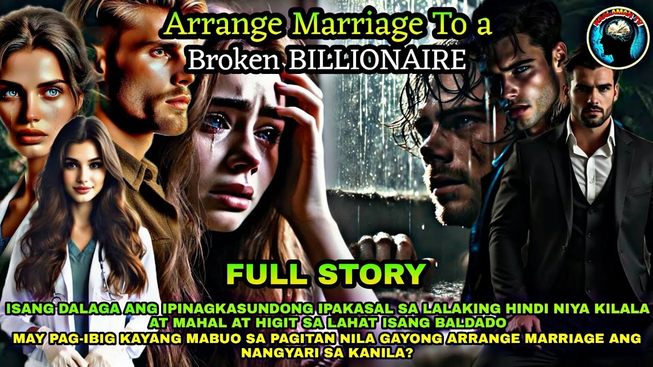 FULL STORY | ARRANGE MARRIAGE TO A BROKEN BILLIONAIRE | Kaalaman Tv