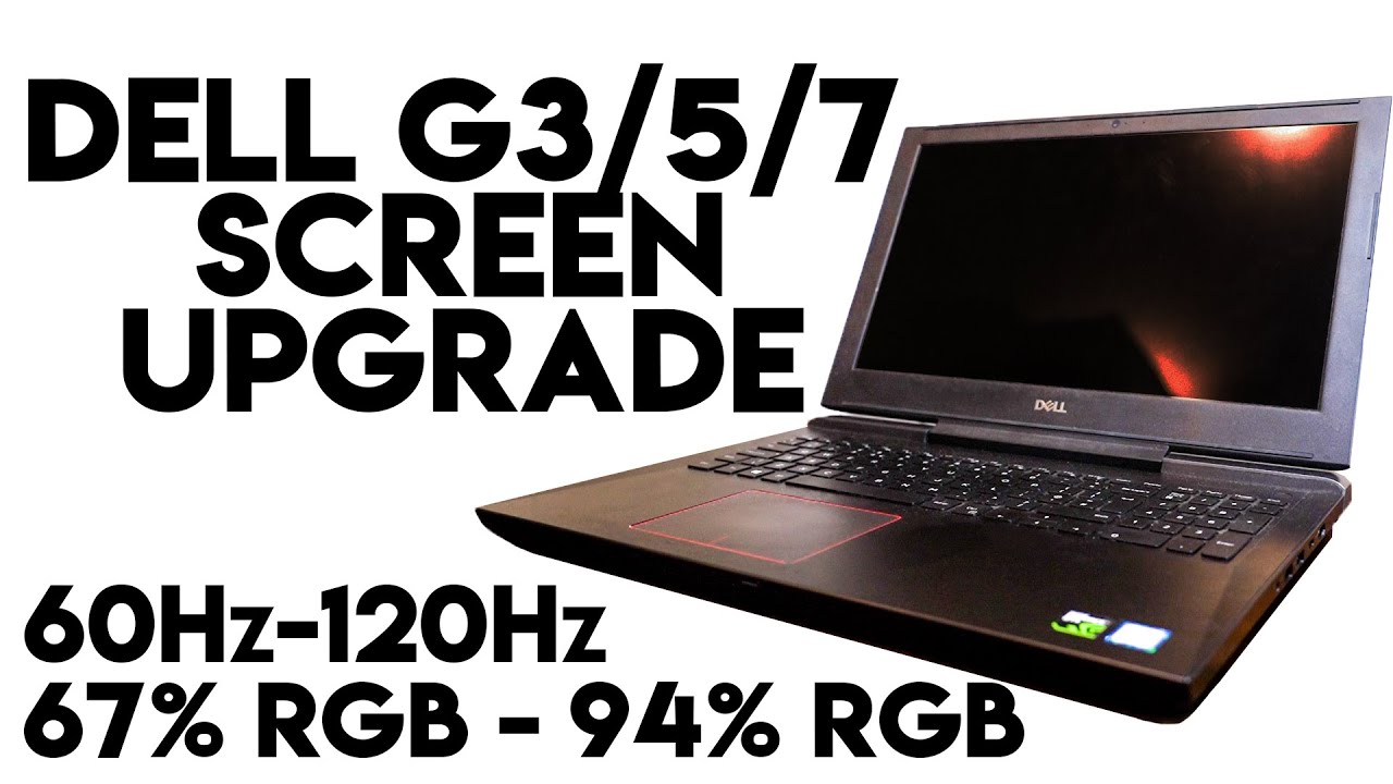 UPGRADE Dell G3/G5/G7  60 Hz to 120 Hz Screen Replacement for $70/£45