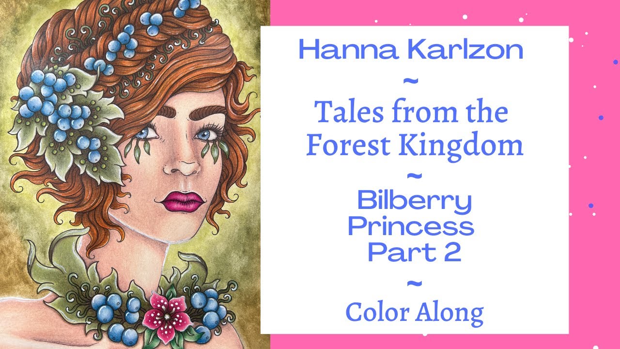Hanna Karlzon | Tales from the Forest Kingdom | Bilberry Princess Part 2 | Adult Coloring