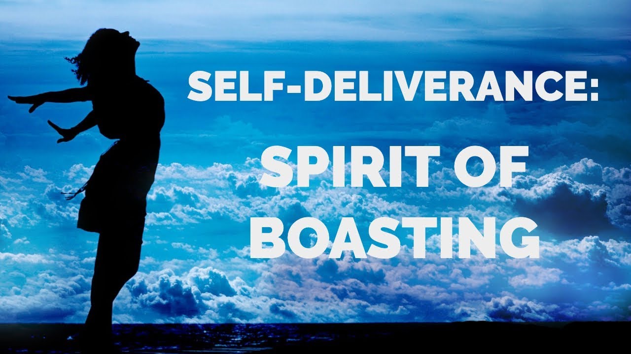Deliverance from the Spirit of Boasting | Self-Deliverance Prayers