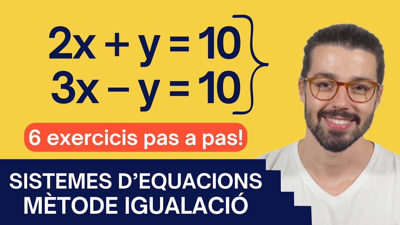 🔠 MÈTODE IGUALACIÓ per SISTEMES D'EQUACIONS | Explicat FÀCIL pas a pas!