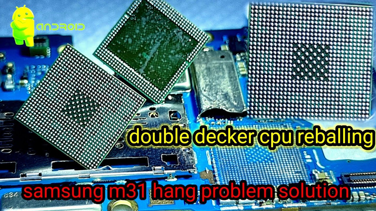 samsung m31 hang problem solution ! double decker cpu reball