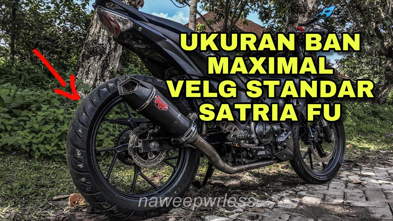 Ukuran Maksimal Ban di Velg Standar Suzuki Satria Fu Injeksi #FuFiGambot