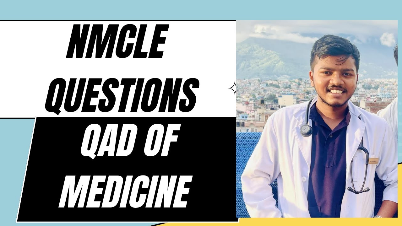 QAD CLASS OF MEDICINE FOR NMCLE ASPIRANTS / NEPALI MBBS LICENSE EXAM QUESTION PRACTICE MEDICINE