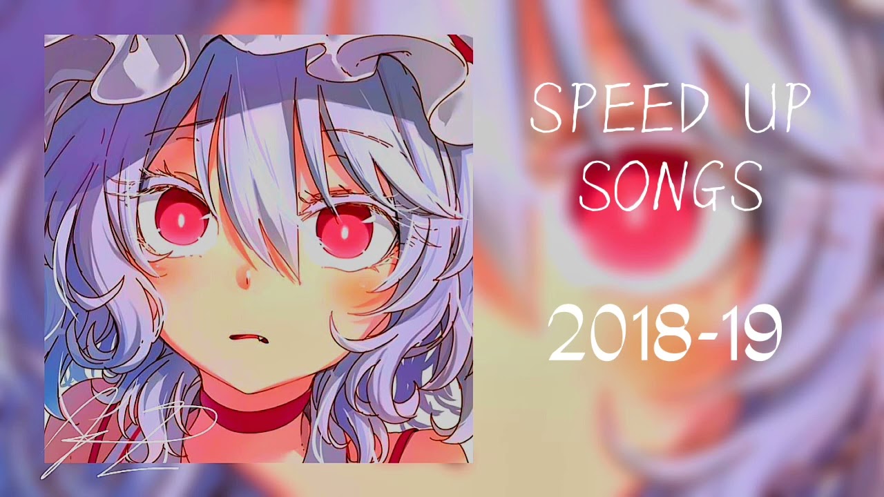 playlist speed up songs 2018-19