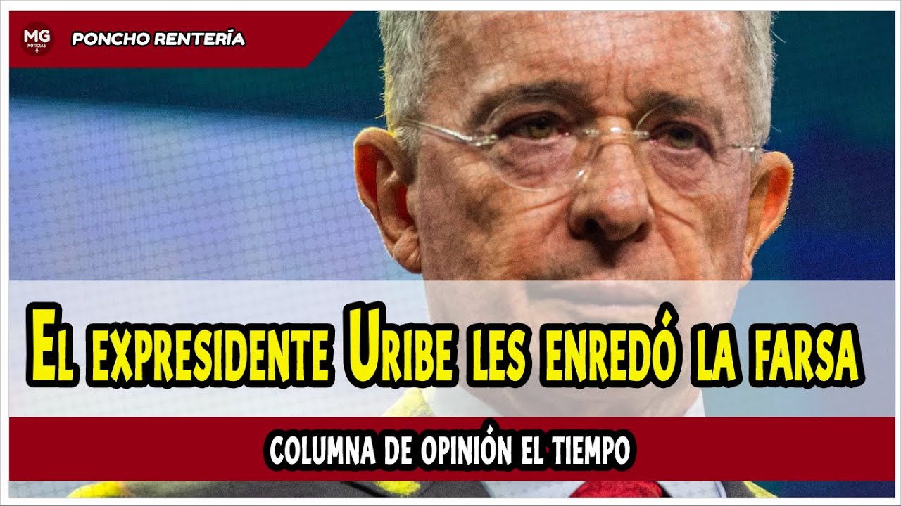 EL EXPRESIDENTE URIBE LES ENREDÓ LA FARSA 🔵 