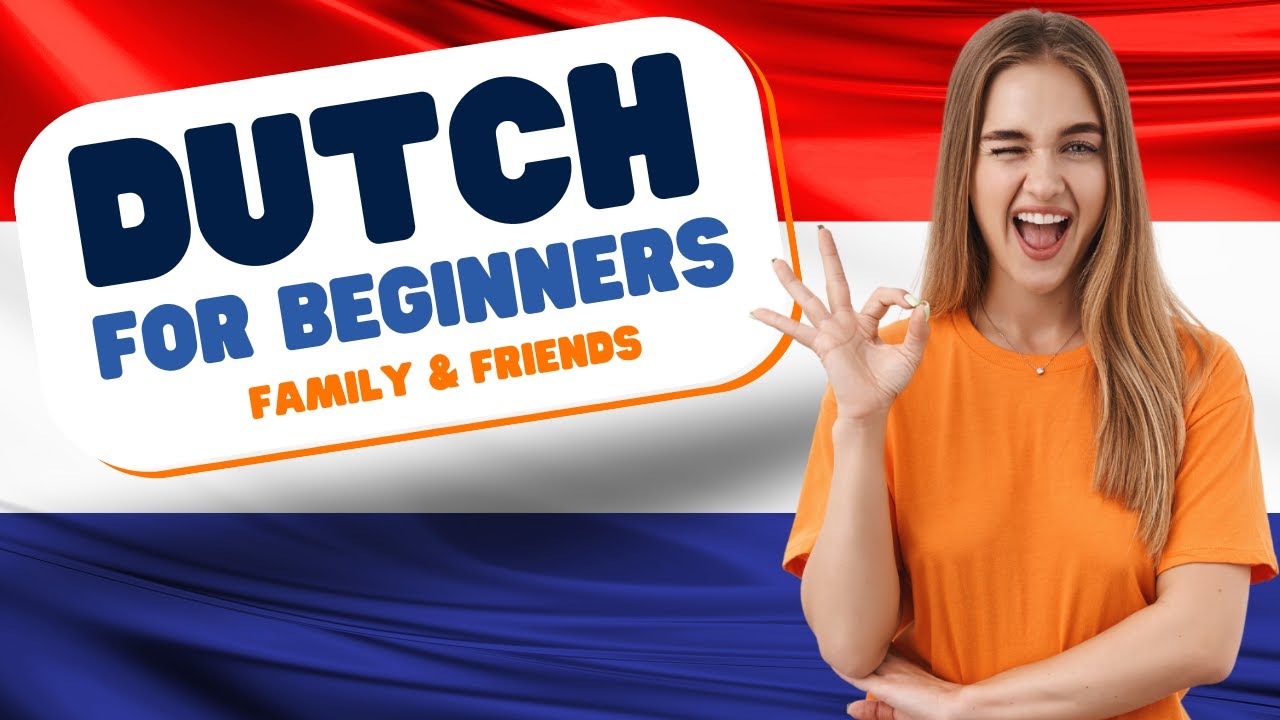 Dutch Words: FAMILY & FIENDS ~ For Beginners