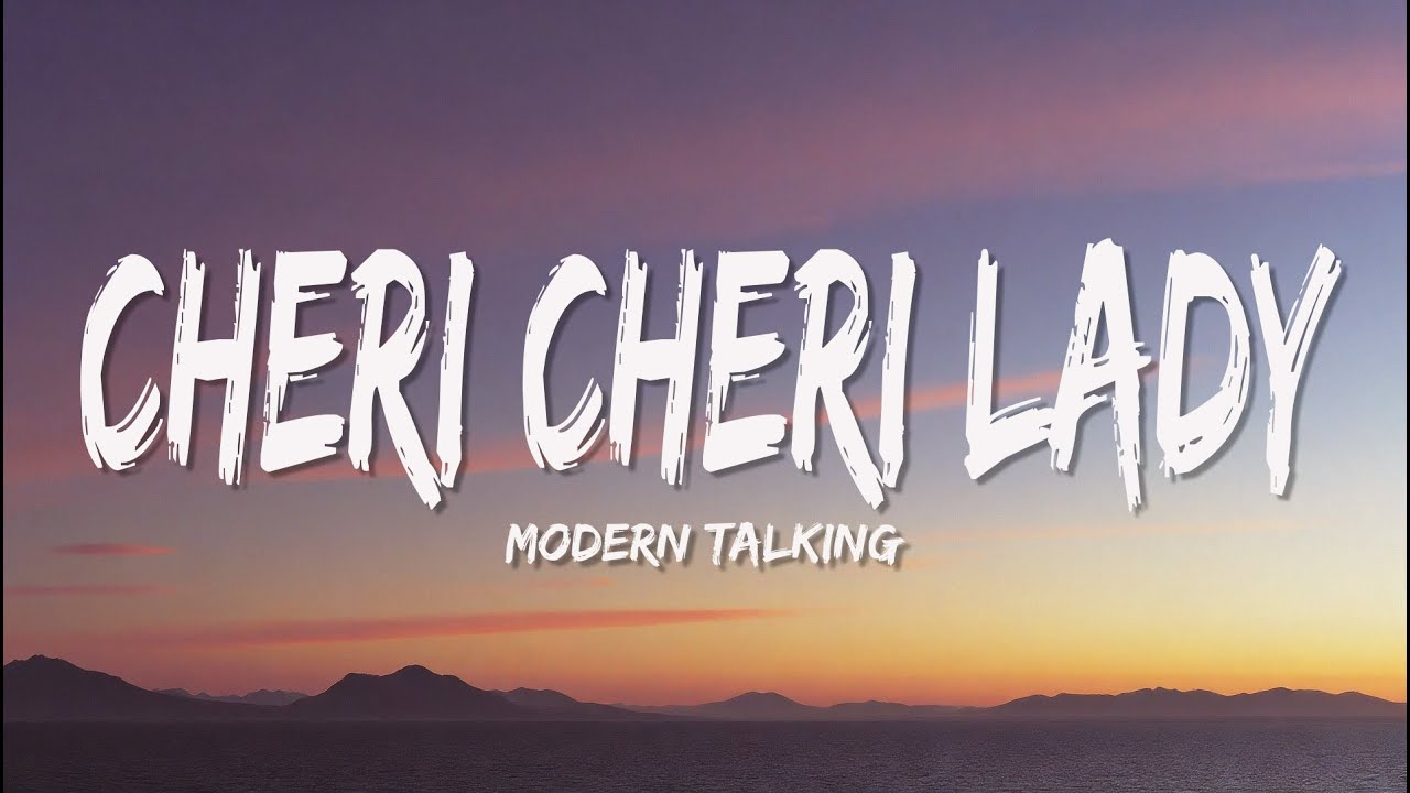 Modern Talking - Cheri Cheri Lady (Lyrics)