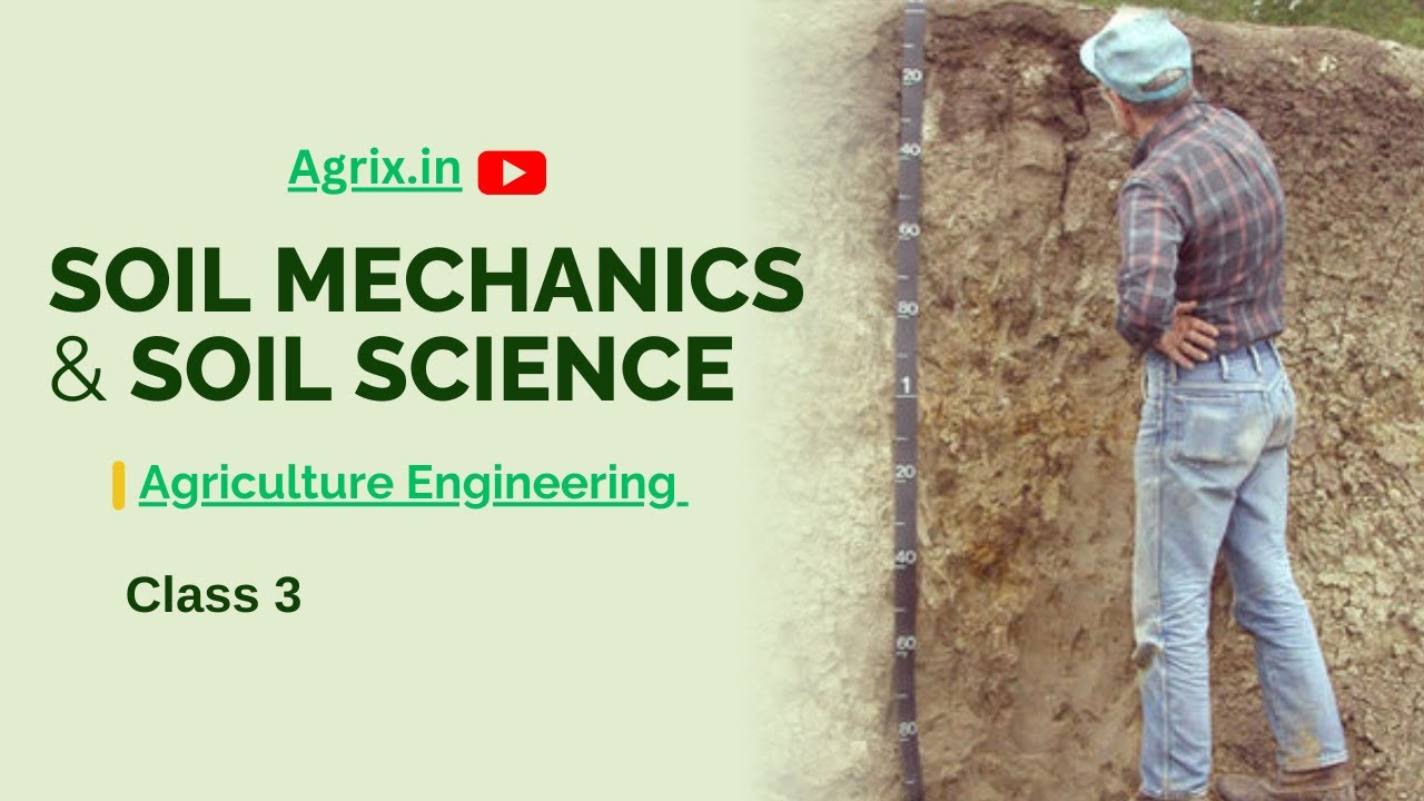 Soil Mechanics & Soil Science | Agriculture Engineering | Class 3 | @Agrix.in_   (हिन्दी)