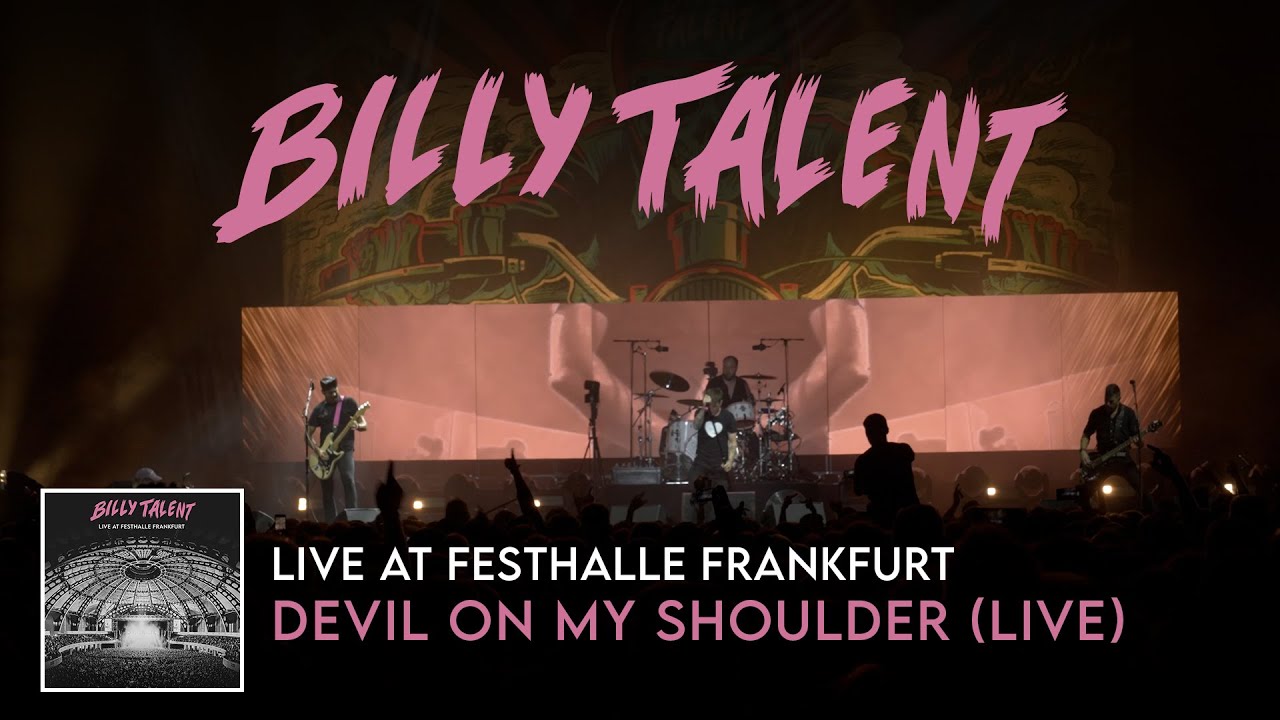 Billy Talent -  Devil On My Shoulder (Live at Festhalle Frankfurt)