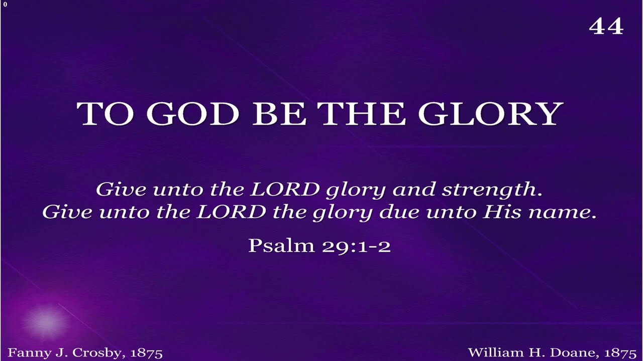 To God Be The Glory | Fanny J. Crosby | William H. Doane | 1875