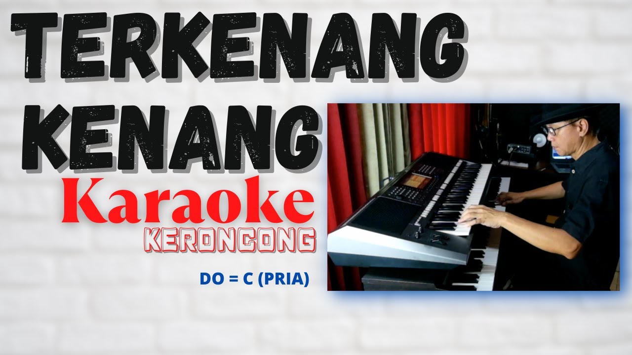 KARAOKE KERONCONG  MODERN - TERKENANG-KENANG NADA DASAR COWOK -  DHANANG GURITNO F.