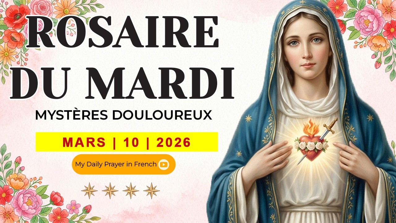 AROSAIRE DE GUÉRISON: MYSTÈRES DOULOUREUX, ROSAIRE DU MARDI🌹MARS 10 2026🙏 REPRENEZ LA PRIÈRE