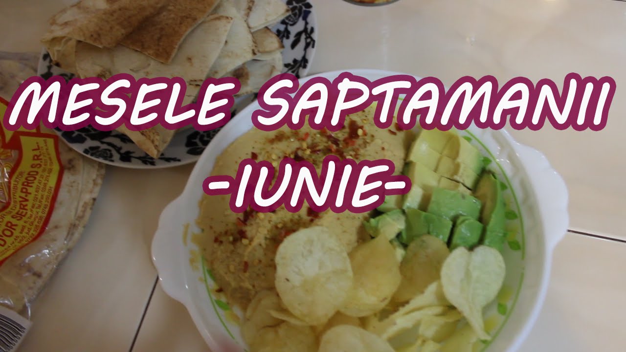 Mesele saptamanii - Iunie/Meals of the week - June