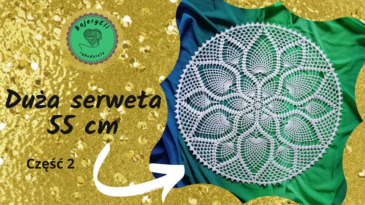 #Bajeryeliszydełkowanie Serweta 55 cm Wzór Ananaski Szydełko Część 2 /Tutorial