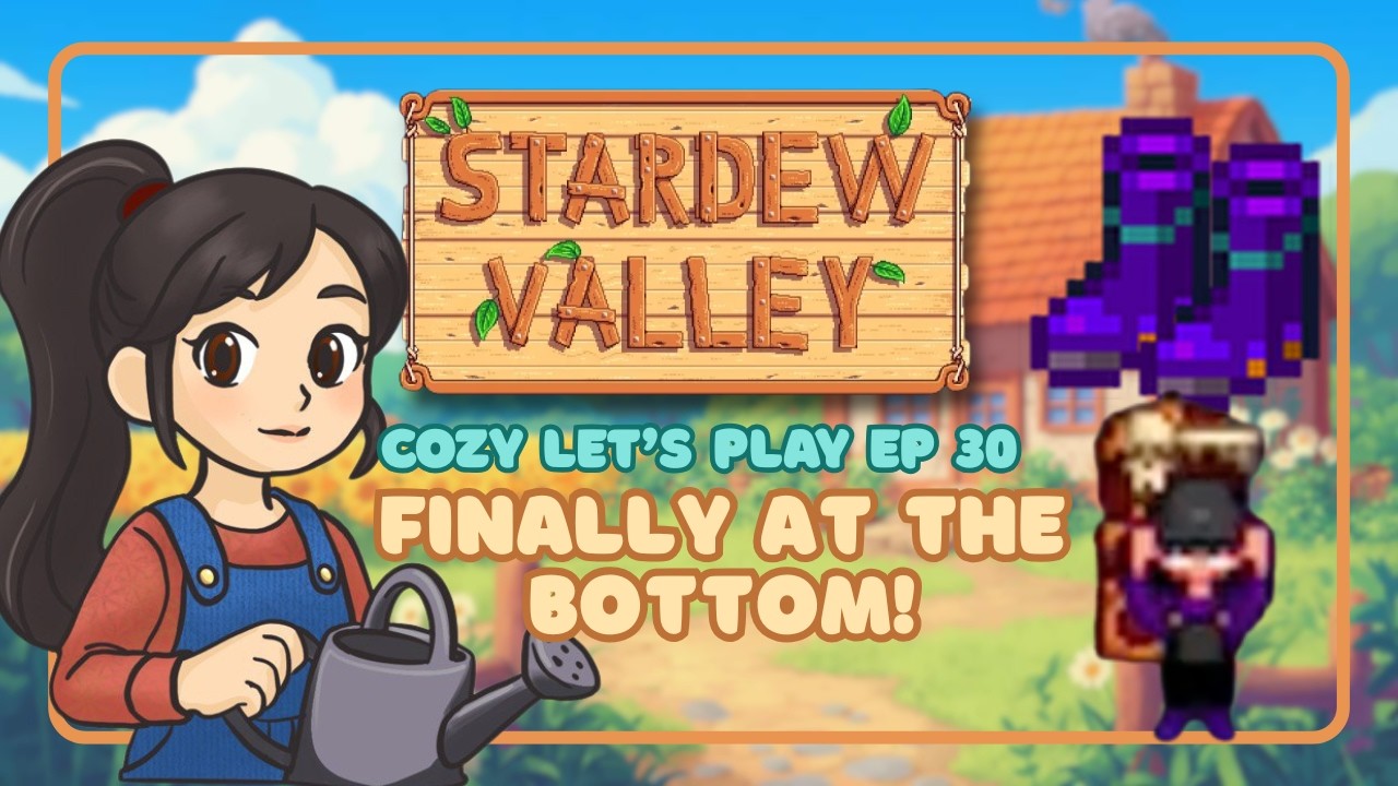 Finally at the Bottom! ⛏️ Space Boots & Mine Progress | Stardew Valley Ep. 30