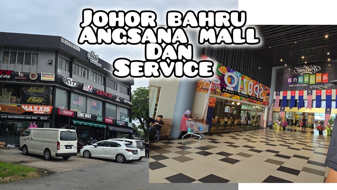 JOHOR BAHRU ANGSANA MALL DAN SERVICE MOTOR