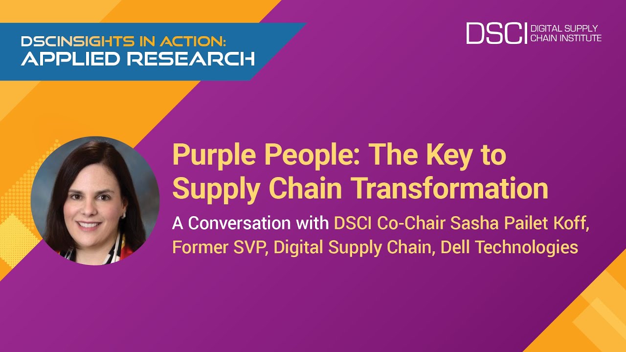 DSCInsights in Action: Purple People: The Key to Supply Chain Transformation
