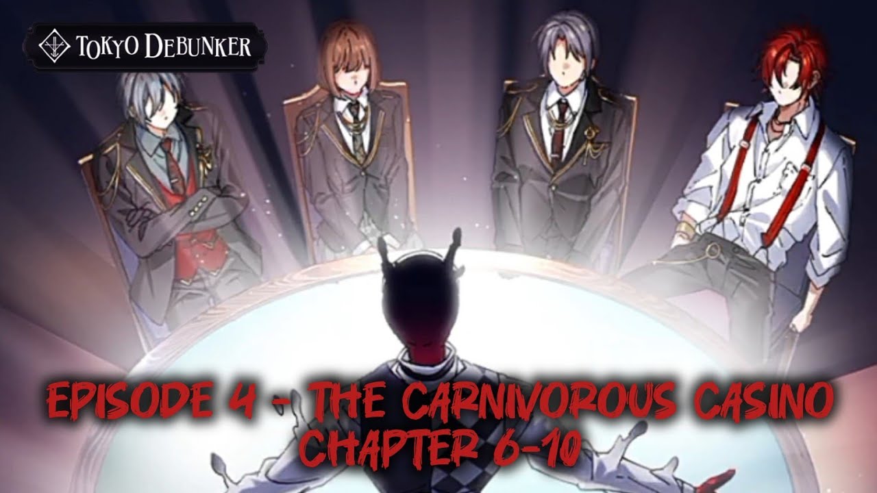 Tokyo Debunker || Main Story: Episode 4 - The Carnivorous Casino (Chapter 6-10)