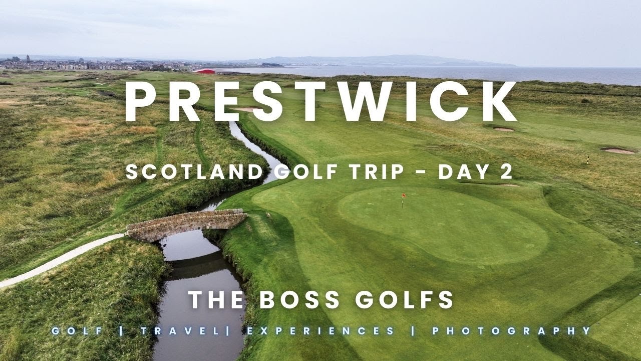The Boss Golfs: Scotland - Prestwick Golf Club - Day 2
