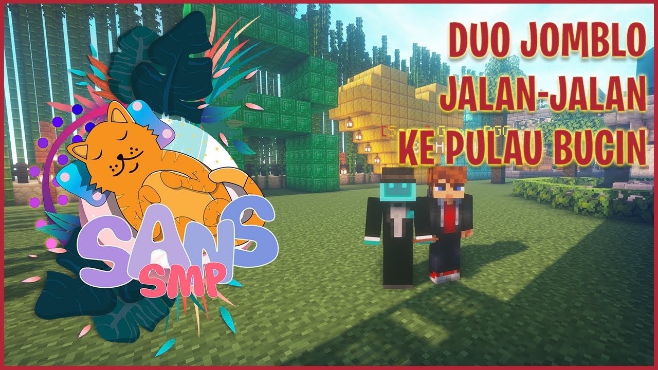 DUO JOMBLO KE PULAU SI BUCIN DI SANS!! -Sans Smp 3