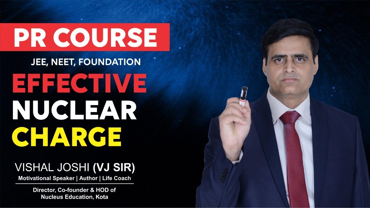 PR Course || Effective Nuclear Charge || JEE | NEET | FOUNDATION || Vishal Joshi VJ Sir