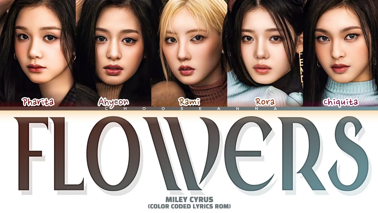 MILEY CYRUS - 'FLOWERS' [BABYMONSTER COVER] (COLOR CODED LYRICS ROM BY CHOOSEANNA)