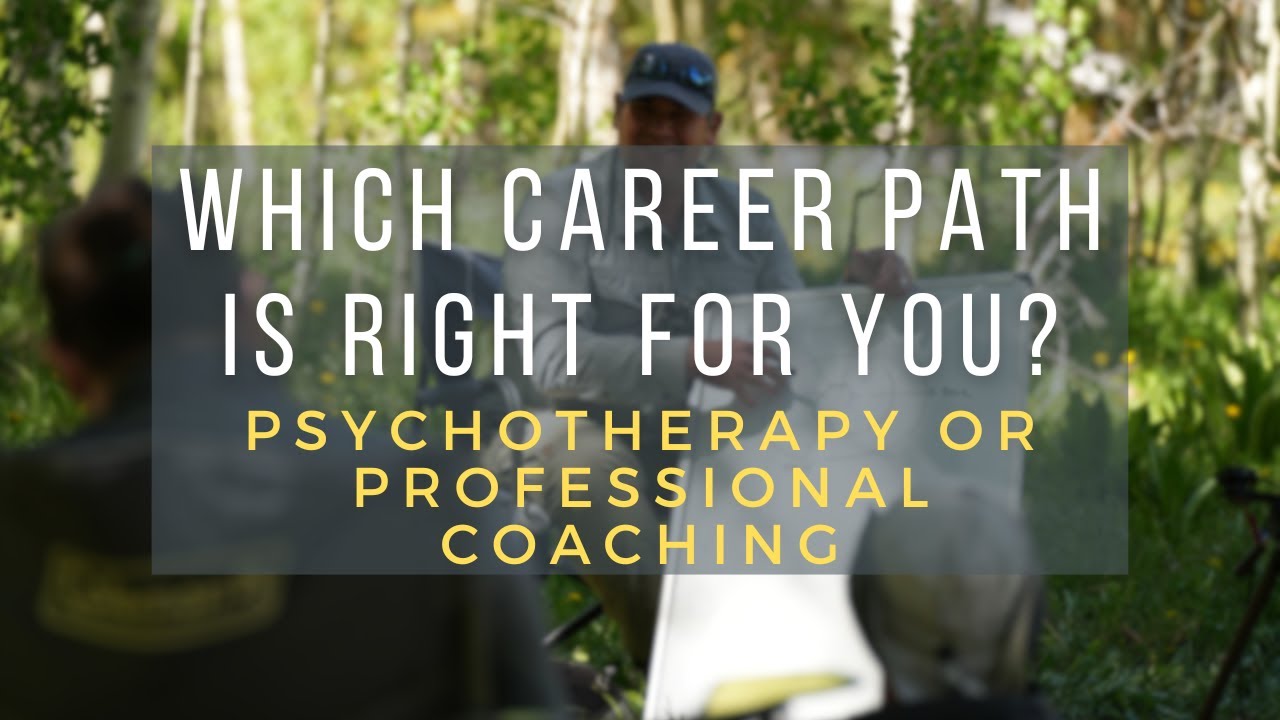 Which Path is Right For You: Professional Coaching or Psychotherapy?