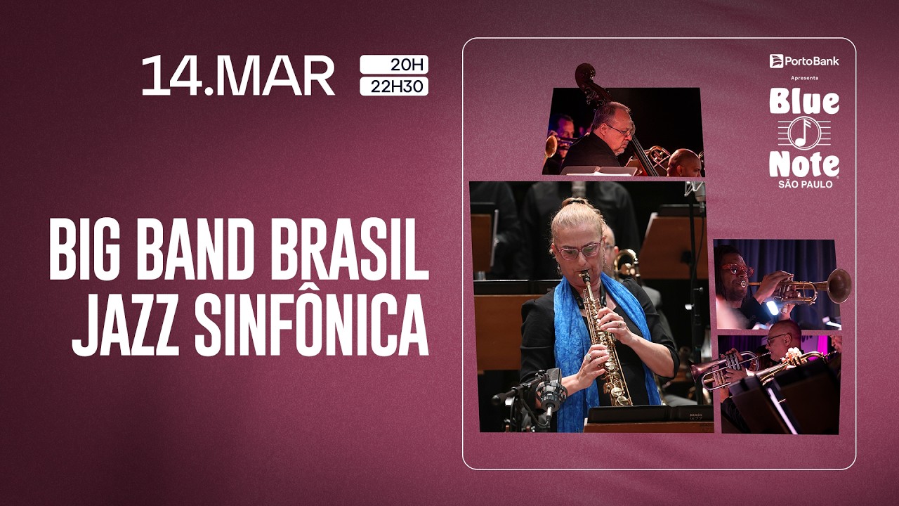 Blue Note SP apresenta:  BIG BAND BRASIL JAZZ SINFÔNICA  #bluenotesp