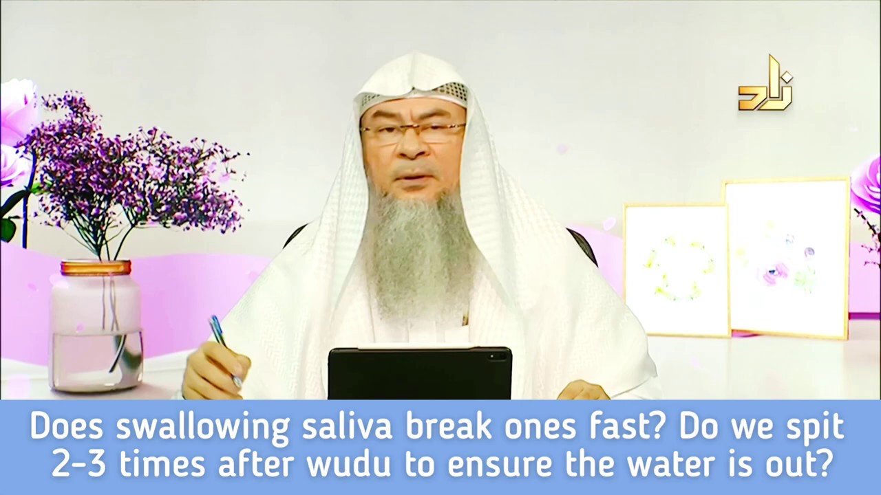 Swallowing saliva break one's fast? Spitting many times to make sure water is out after Wudu assimal