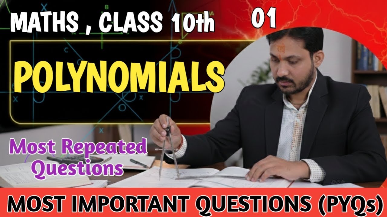 Polynomials Class 10th Maths| Most Important Questions (Repeated PYQ) & Competency Based Questions