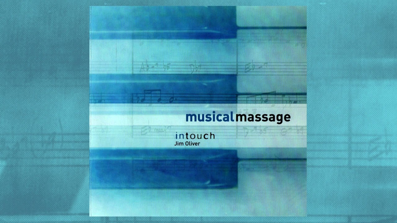 Jim Oliver - Musical Massage: Intouch, 2001/2007