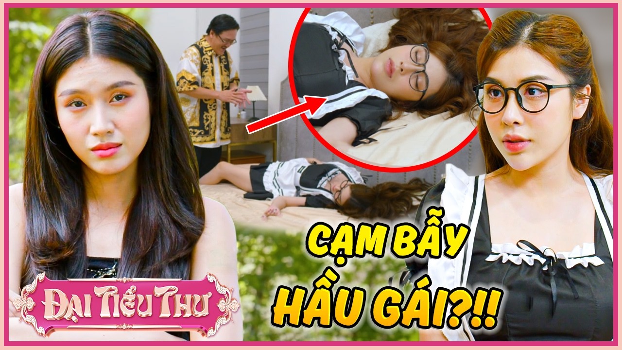 CẠM BẪY HẦU G&Aacute;I Trả Th.&ugrave; Cấp Tr&ecirc;n??? | Đại Tiểu Thư | YeaH1 Sister