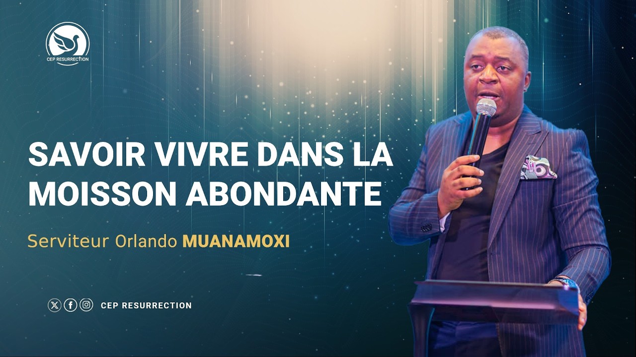 SAVOIR VIVRE DANS LA MOISSON ABONDANTE - Serviteur Orlando MUANAMOXI