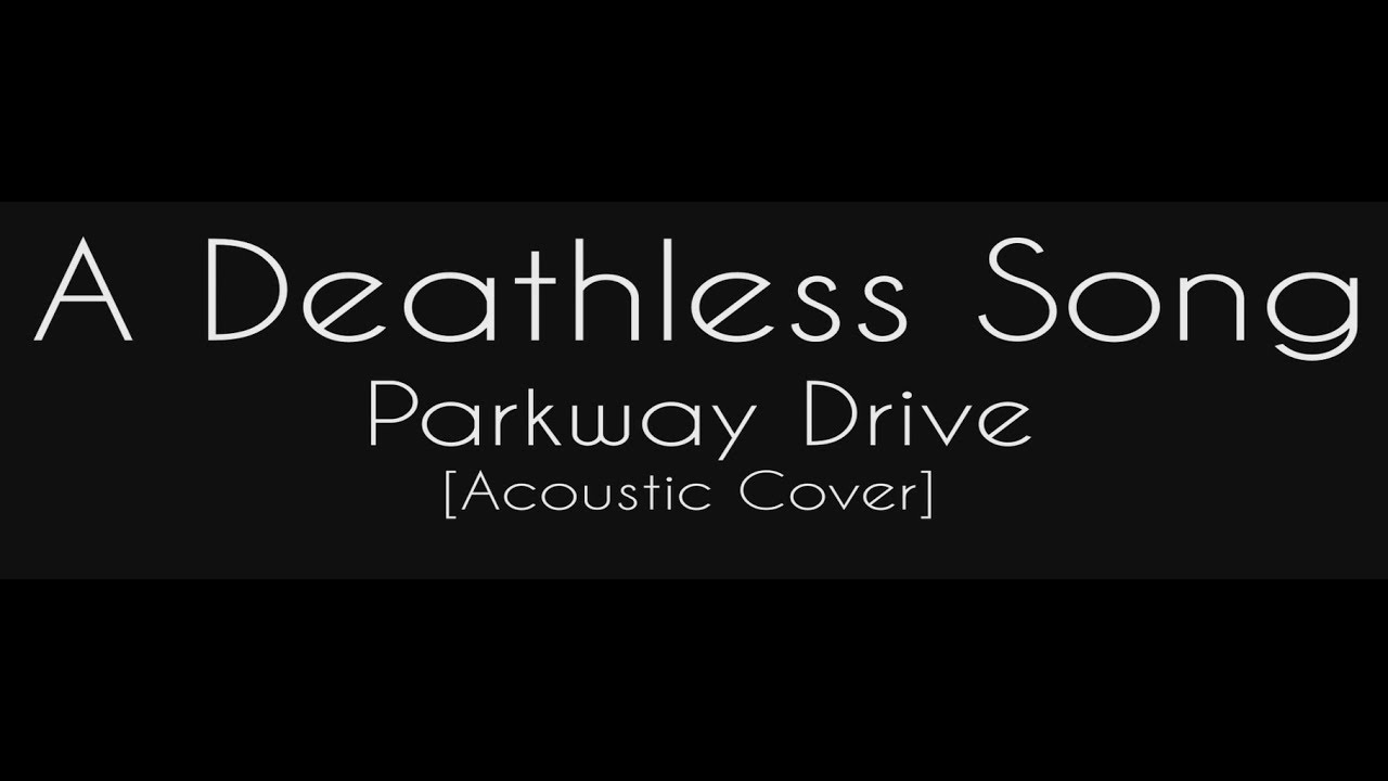 A Deathless Song - Paul Kozman (Parkway Drive Acoustic Cover)