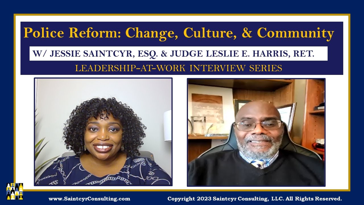 Police Reform: Change, Culture, Community with Guest Judge Leslie E. Harris, Ret.