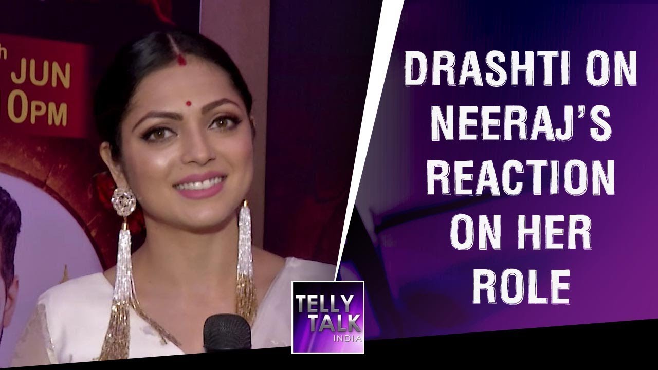 Drashti Dhami On Her Role As Nandini, Neeraj's Reaction, Silsila Badalte Rishton Ka's Cast & More