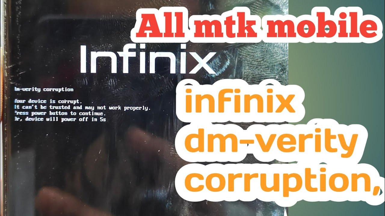 All mtk mobile infinix dm-verity corruption,