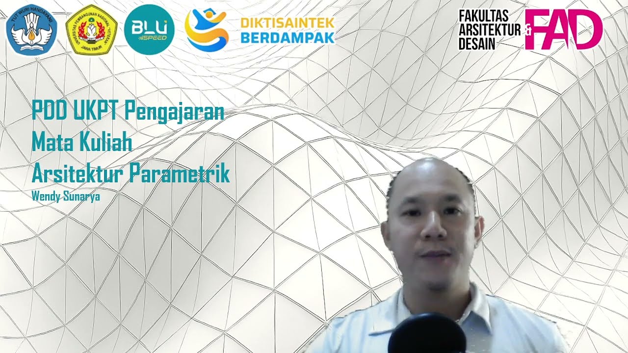 PDD UKPT Pengajaran Wendy Sunarya I Arsitektur Parametrik | UPN 