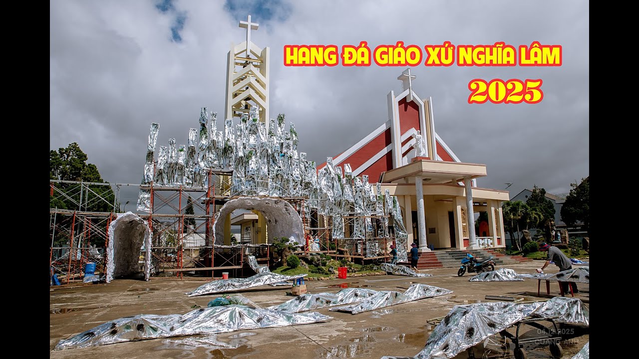 Quang Ánh Nghĩa Lâm. GIÁO XỨ NGHĨA LÂM LÀM HANG ĐÁ.  PHẦN 1 - 2025.
