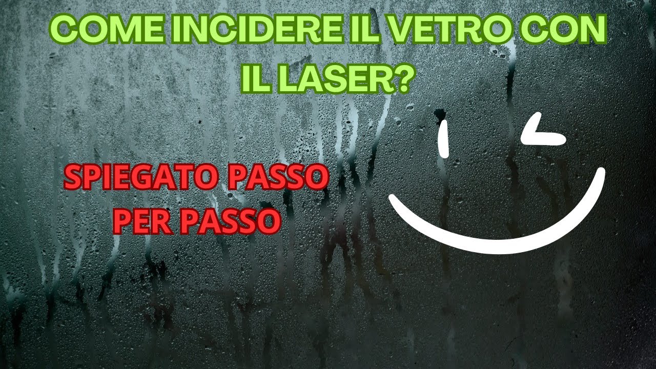 Come incidere sul vetro con il laser