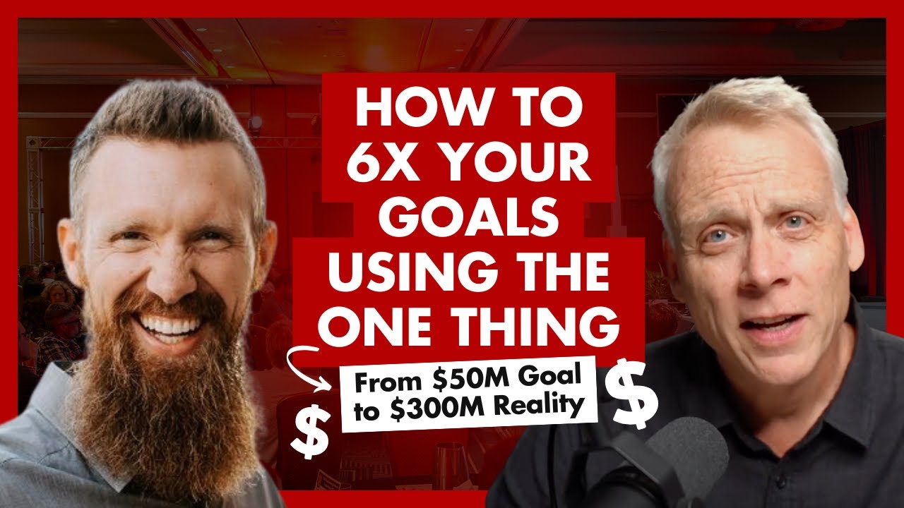 How to 6X Your Goals Using The ONE Thing | Jay Papasan & Brandon Turner