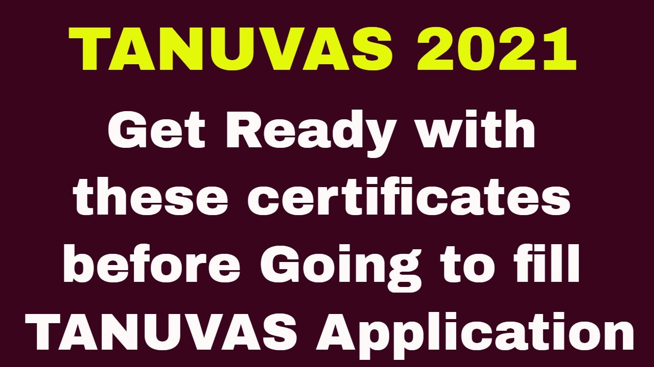 TANUVAS 2021 | Get Ready with these certificates before Going to fill Application | MS Everything
