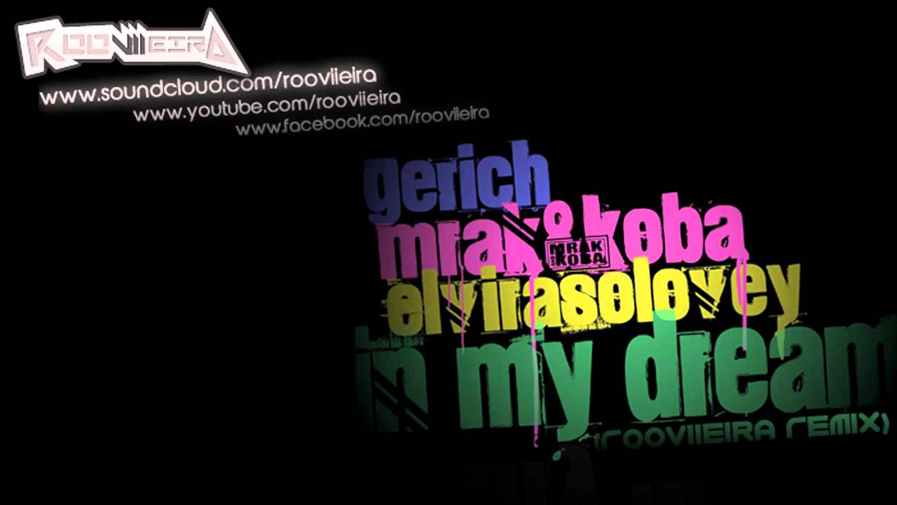 Gerich & Mrak & Koba. Elvira Solovey - in My Dreams (rooviieira remix)