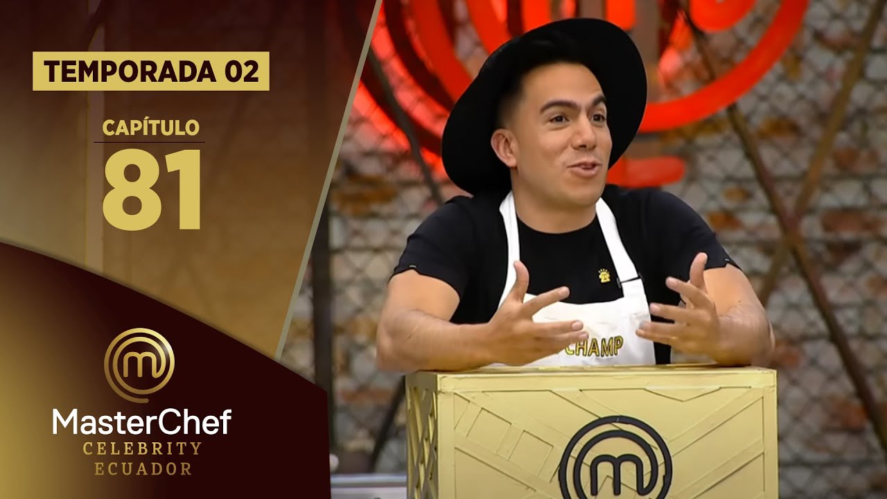 CAPÍTULO 81 | TEMPORADA 02 | MASTERCHEF CELEBRITY ECUADOR