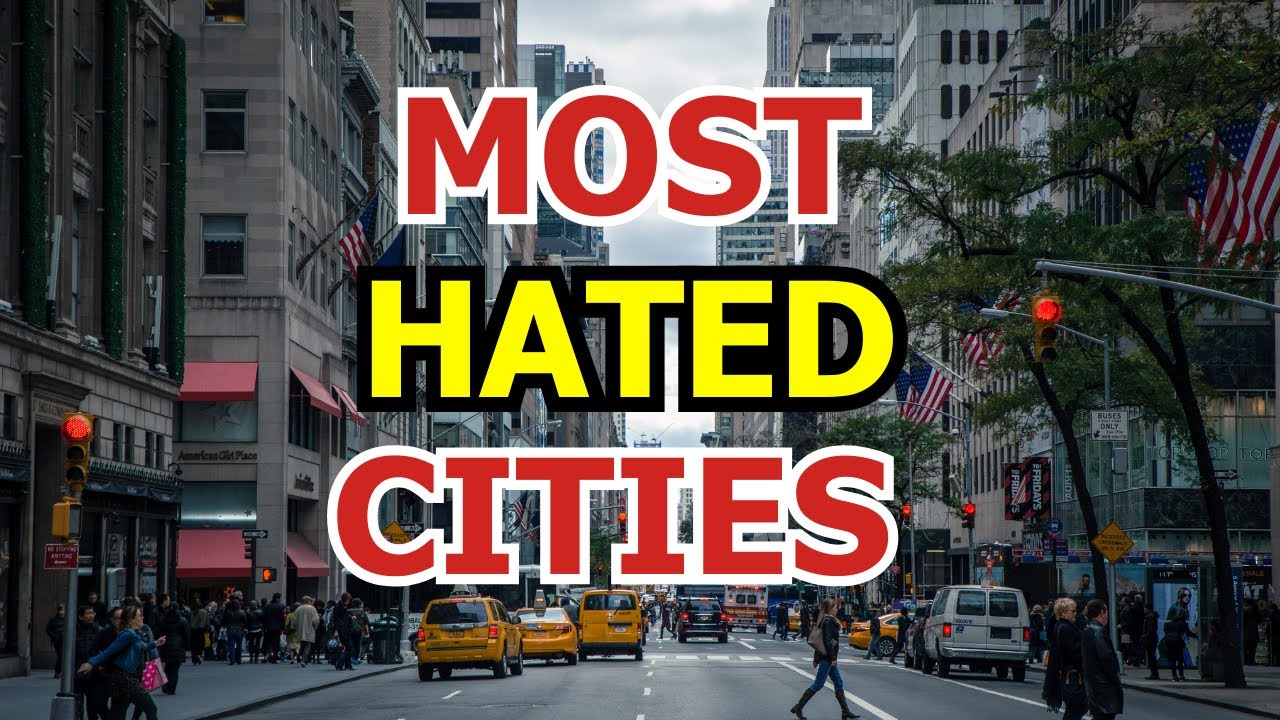 Top 10 Most Hated Cities in the United States!
