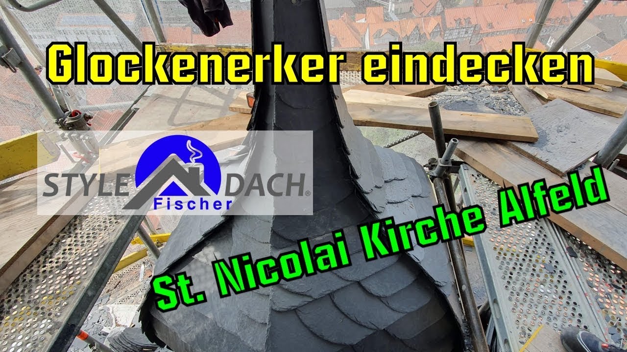 Glockenerker mit Schiefer eindecken - St. Nicolai Kirche Alfeld - Schieferdecker aus Sachsen