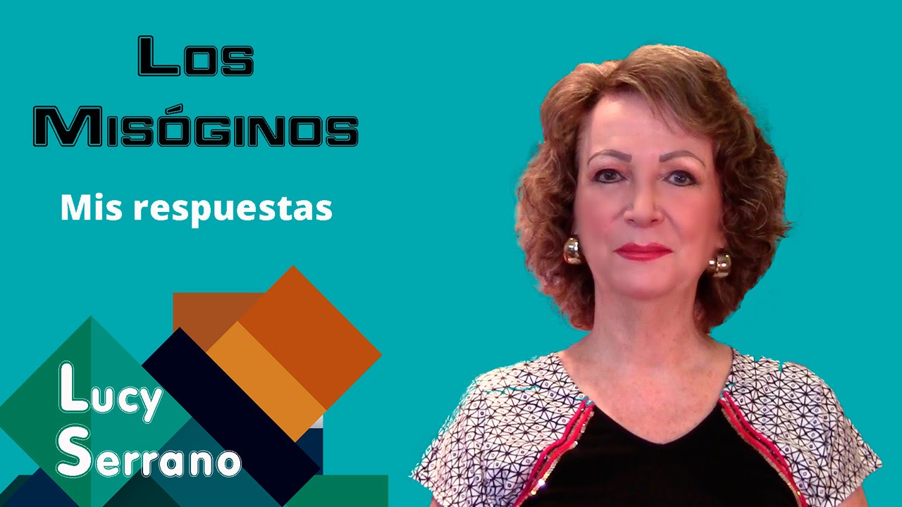 Los Misóginos: mis respuestas - Lucy Serrano