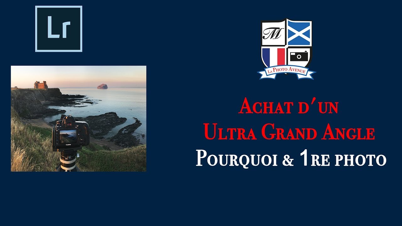 Achat d'un Ultra Grand Angle - Pourquoi & 1re Photo